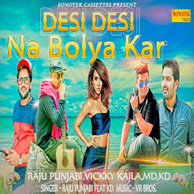 Desi Desi Na Bolya Kar Raju Punjabi, Vicky Kajla, MD KD, Priyanka Tiwari mp3 song free download, Desi Desi Na Bolya Kar Raju Punjabi, Vicky Kajla, MD KD, Priyanka Tiwari full album