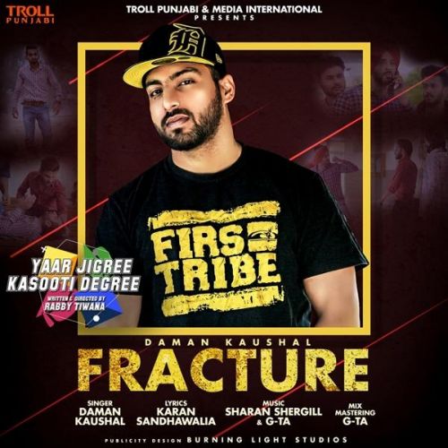 Fracture (Yaar Jigree Kasooti Degree) Daman Kaushal mp3 song free download, Fracture (Yaar Jigree Kasooti Degree) Daman Kaushal full album