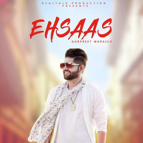 Ehsaas Gurpreet Waraich mp3 song free download, Ehsaas Gurpreet Waraich full album