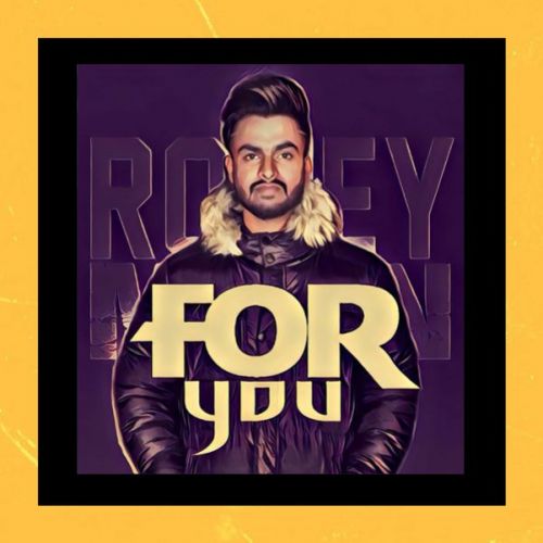 For You Romey Maan mp3 song free download, For You Romey Maan full album