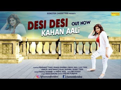Desi Desi Kahan Aali Nikhil Kaul, Pankaj Sharma mp3 song free download, Desi Desi Kahan Aali Nikhil Kaul, Pankaj Sharma full album