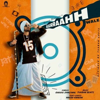 Buurraahh Wale Garrie Dhaliwal mp3 song free download, Buurraahh Wale Garrie Dhaliwal full album