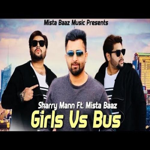 Girls Vs Bus Sharry Mann, Mista Baaz mp3 song free download, Girls Vs Bus Sharry Mann, Mista Baaz full album