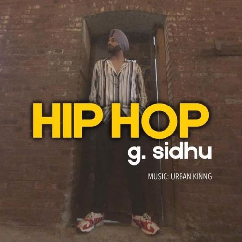 Hip Hop G Sidhu mp3 song free download, Hip Hop G Sidhu full album