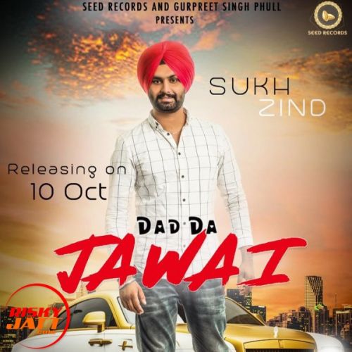 Dad Da Jawai Sukh Zind mp3 song free download, Dad Da Jawai Sukh Zind full album