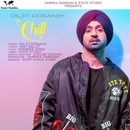 Chill Diljit Dosanjh mp3 song free download, Chill Diljit Dosanjh full album