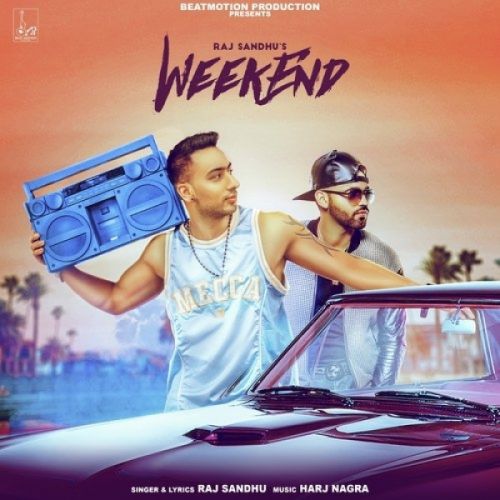 Weekend Raj Sandhu mp3 song free download, Weekend Raj Sandhu full album