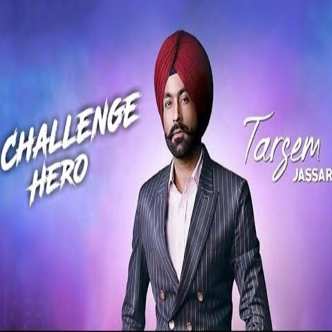 Challenge Hero Tarsem Jassar mp3 song free download, Challenge Hero Tarsem Jassar full album