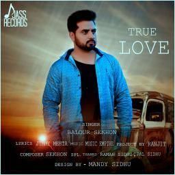 True Love Balour Sekhon mp3 song free download, True Love Balour Sekhon full album