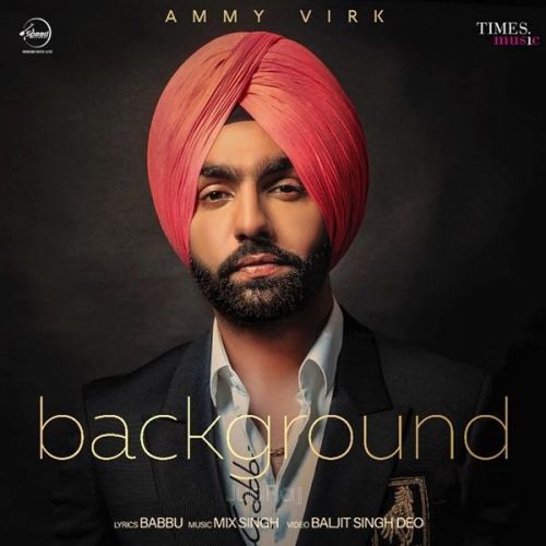 Background Ammy Virk mp3 song free download, Background Ammy Virk full album