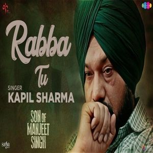 Rabba Tu (Son Of Manjeet Singh) Kapil Sharma mp3 song free download, Rabba Tu (Son Of Manjeet Singh) Kapil Sharma full album