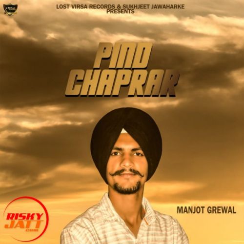 Pind Chaprar Manjot Grewal mp3 song free download, Pind Chaprar Manjot Grewal full album