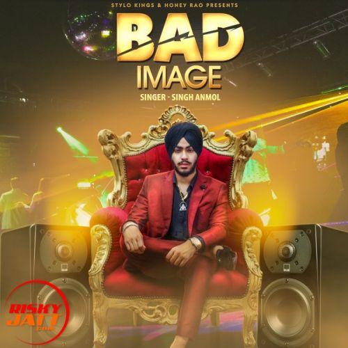 Bad Image Singh Anmol mp3 song free download, Bad Image Singh Anmol full album