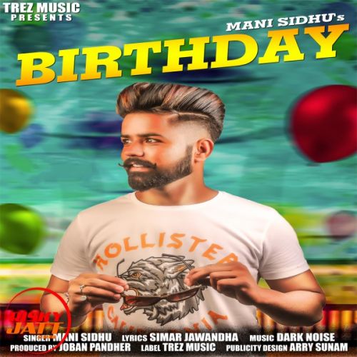 Birthday Mani Sidhu mp3 song free download, Birthday Mani Sidhu full album