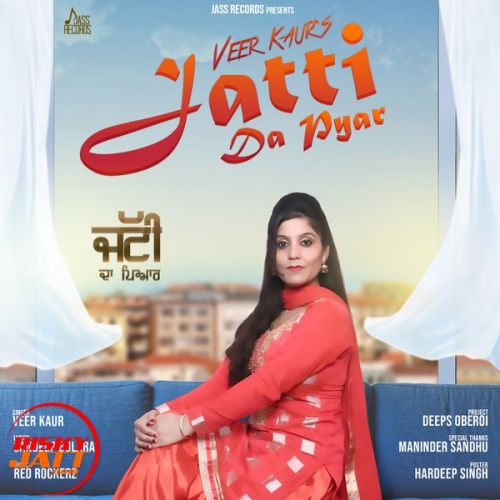 Jatti Da Pyar Veer Kaur mp3 song free download, Jatti Da Pyar Veer Kaur full album