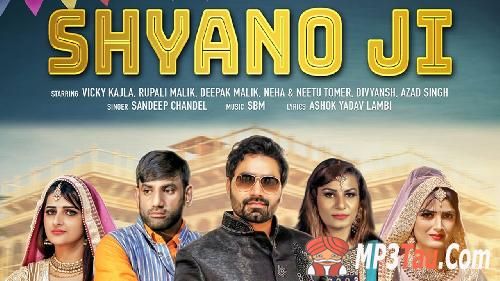 Shyano Ji Vicky Kajla, Deepak Malik, Rupali Malik, Sandeep Chandal mp3 song free download, Shyano Ji Vicky Kajla, Deepak Malik, Rupali Malik, Sandeep Chandal full album