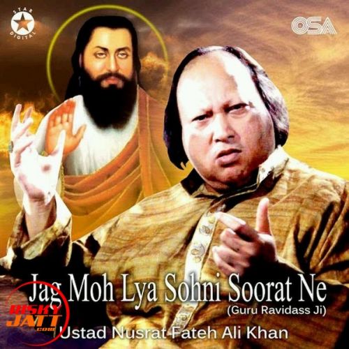 Jag Moh Lya Sohni Soorat Ne (guru Ravidass Ji) Ustad Nusrat Fateh Ali Khan mp3 song free download, Jag Moh Lya Sohni Soorat Ne (guru Ravidass Ji) Ustad Nusrat Fateh Ali Khan full album