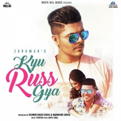 Kyu Russ Gya Zorawar mp3 song free download, Kyu Russ Gya Zorawar full album