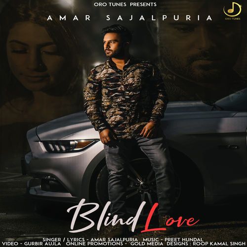 Blind Love Amar Sajalpuria mp3 song free download, Blind Love Amar Sajalpuria full album