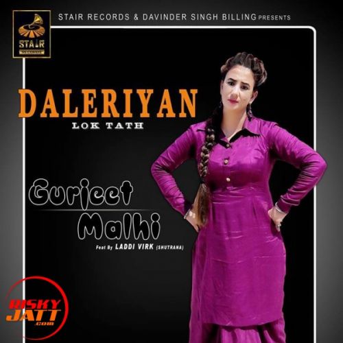 Daleriyan (lok Tath) Gurjeet Malhi, Laddi Virk mp3 song free download, Daleriyan (lok Tath) Gurjeet Malhi, Laddi Virk full album