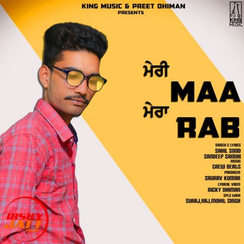 Meri Maa Mera Rab Sahil Sood mp3 song free download, Meri Maa Mera Rab Sahil Sood full album