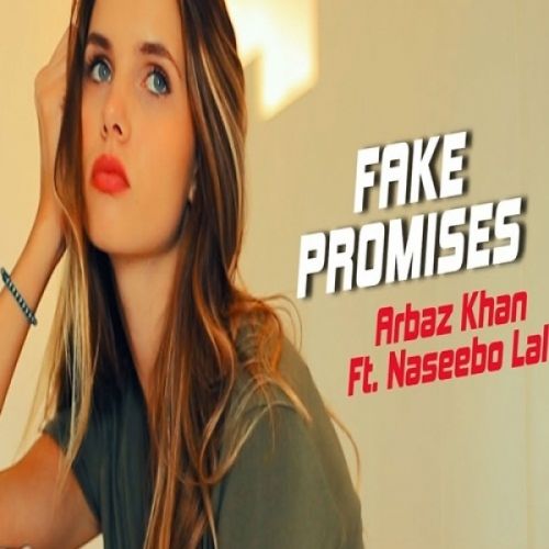 Fake Promises Arbaz Khan, Naseebo Lal mp3 song free download, Fake Promises Arbaz Khan, Naseebo Lal full album