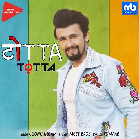 Totta Sonu Nigam, Meet Bros mp3 song free download, Totta Sonu Nigam, Meet Bros full album