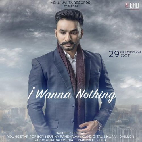 I Wanna Nothing Hardeep Grewal mp3 song free download, I Wanna Nothing Hardeep Grewal full album