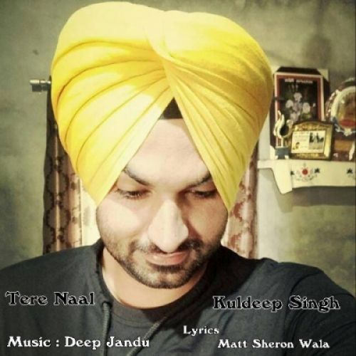 Tere Naal Kuldeep Singh mp3 song free download, Tere Naal Kuldeep Singh full album