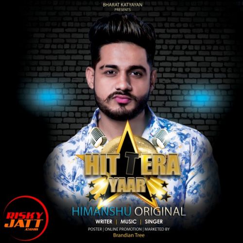 Hit Tera Yaar Himanshu Original mp3 song free download, Hit Tera Yaar Himanshu Original full album