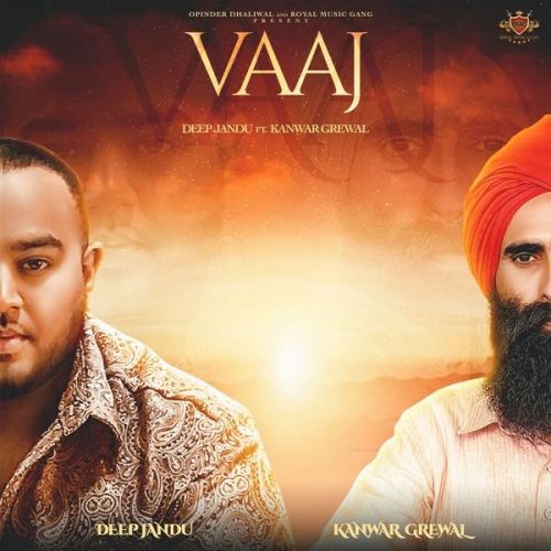 Vaaj Kanwar Grewal, Deep Jandu mp3 song free download, Vaaj Kanwar Grewal, Deep Jandu full album