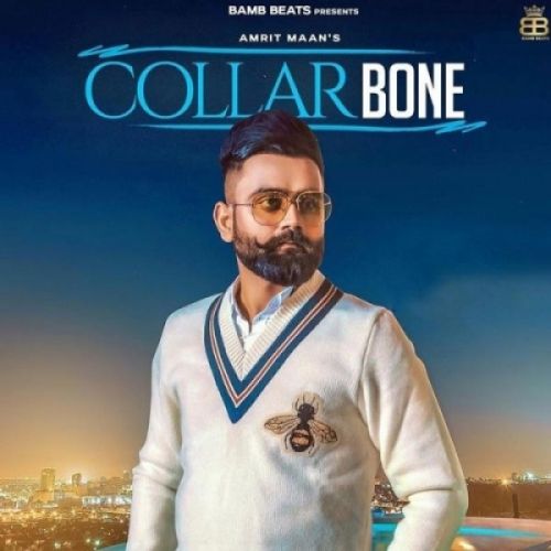 Collarbone Amrit Maan mp3 song free download, Collarbone Amrit Maan full album