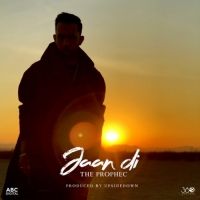 Jaan Di The Prophec mp3 song free download, Jaan Di The Prophec full album