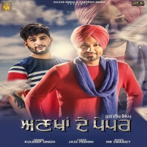 Ankha De Paper Kuldeep Singh, Jass Pedhni mp3 song free download, Ankha De Paper Kuldeep Singh, Jass Pedhni full album