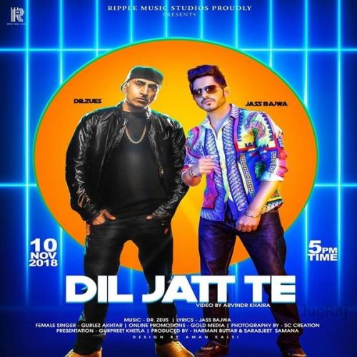 Dil Jatt Te Jass Bajwa, Gurlez Akhtar mp3 song free download, Dil Jatt Te Jass Bajwa, Gurlez Akhtar full album