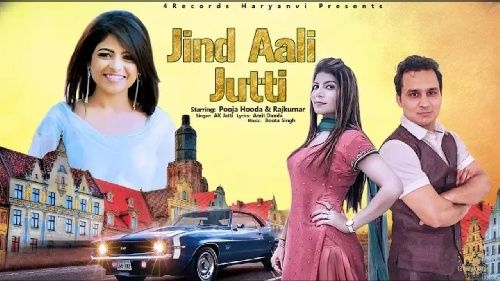 Jind Aali Jutti AK Jatti, Anu Kadyan, Pooja Hooda, Raj Kumar mp3 song free download, Jind Aali Jutti AK Jatti, Anu Kadyan, Pooja Hooda, Raj Kumar full album