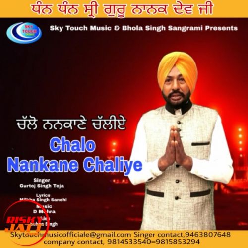 Chalo Nankane chaliye Gurtej Singh Teja mp3 song free download, Chalo Nankane chaliye Gurtej Singh Teja full album