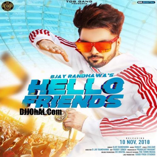 Hello Friends B Jay Randhawa mp3 song free download, Hello Friends B Jay Randhawa full album