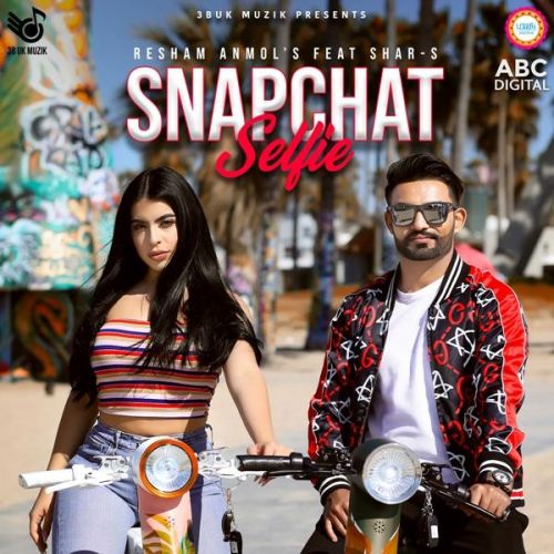 Snapchat Selfie Resham Anmol, Shar S mp3 song free download, Snapchat Selfie Resham Anmol, Shar S full album