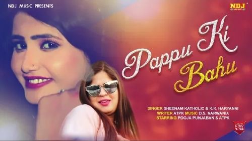 Pappu Ki Bahu KK Haryanvi, Sheenam Kaitholic mp3 song free download, Pappu Ki Bahu KK Haryanvi, Sheenam Kaitholic full album