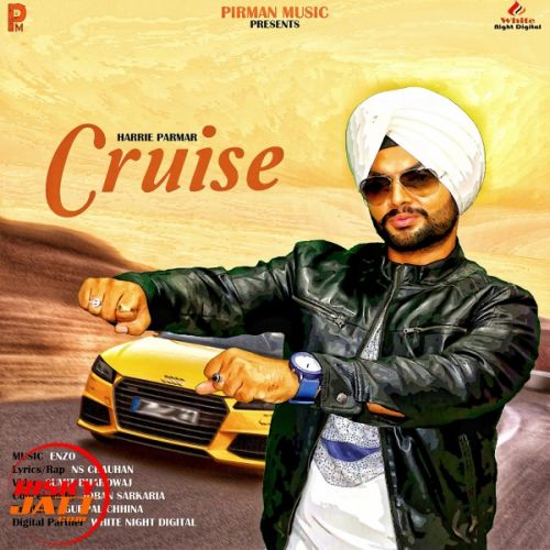 Cruise Harrie Parmar, Joban Sarkaria mp3 song free download, Cruise Harrie Parmar, Joban Sarkaria full album