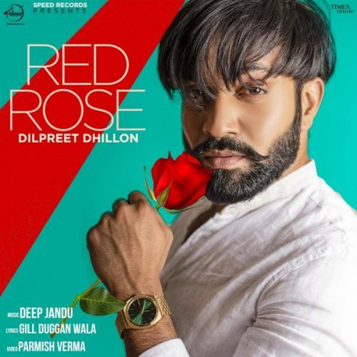 Red Rose Dilpreet Dhillon mp3 song free download, Red Rose Dilpreet Dhillon full album