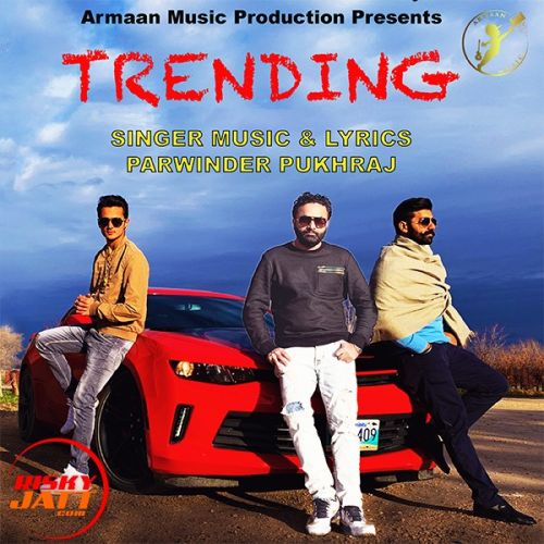 Trending Parwinder Pukhraj mp3 song free download, Trending Parwinder Pukhraj full album