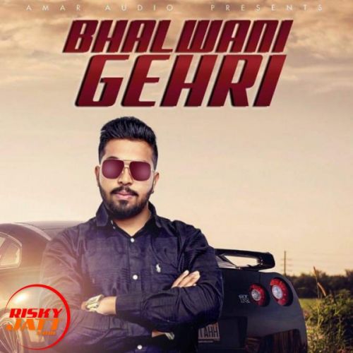 Bhalwani Gehri Happy Atwal mp3 song free download, Bhalwani Gehri Happy Atwal full album