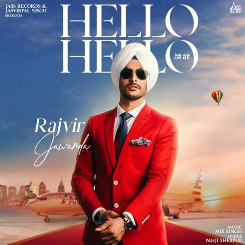 Hello Hello Rajvir Jawanda mp3 song free download, Hello Hello Rajvir Jawanda full album