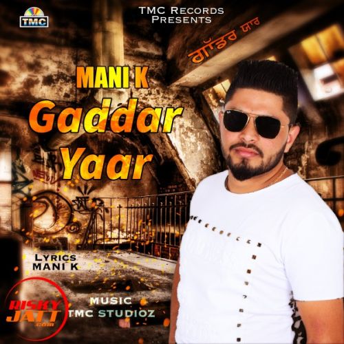 Gaddar Yaar Manni K mp3 song free download, Gaddar Yaar Manni K full album