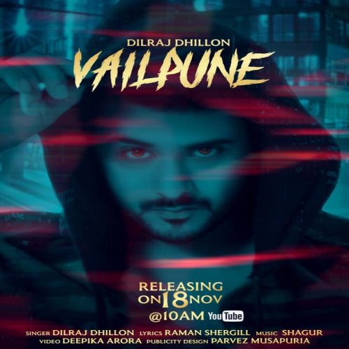Vailpune Dilraj Dhillon mp3 song free download, Vailpune Dilraj Dhillon full album
