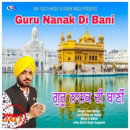 Guru Nanak Di Bani Jass Guraya mp3 song free download, Guru Nanak Di Bani Jass Guraya full album