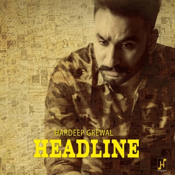 Headline Hardeep Grewal mp3 song free download, Headline Hardeep Grewal full album