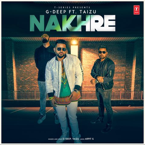 Nakhre G Deep, Taizu mp3 song free download, Nakhre G Deep, Taizu full album